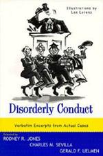 Disorderly Conduct: Excerpts from Actual Cases