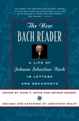 The New Bach Reader - Hans T. David,Arthur Mendel,Christoph Wolff - cover
