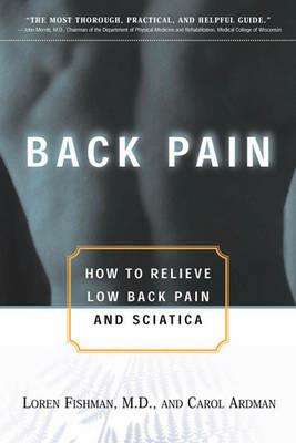 Back Pain: How to Relieve Low Back Pain and Sciatica - Carol Ardman,Loren Fishman - cover