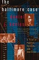 The Baltimore Case: A Trial of Politics, Science, and Character - Daniel J. Kevles - cover