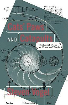 Cats' Paws and Catapults: Mechanical Worlds of Nature and People - Steven Vogel - cover
