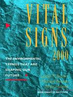 Vital Signs 2000: The Environmental Trends That Are Shaping Our Future