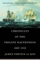 Chronicles of the Frigate Macedonian, 1809-1922