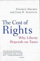 The Cost of Rights: Why Liberty Depends on Taxes - Stephen Holmes,Cass R. Sunstein - cover