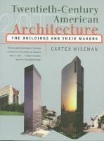 Twentieth-Century American Architecture: The Buildings and Their Makers