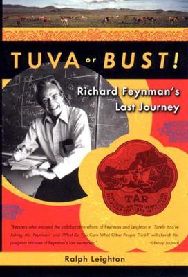 Tuva or Bust!: Richard Feynman's Last Journey - Ralph Leighton - cover