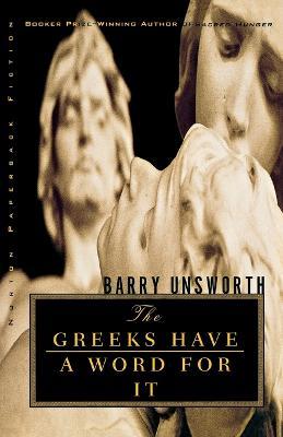 The Greeks Have a Word for It - Barry Unsworth - cover