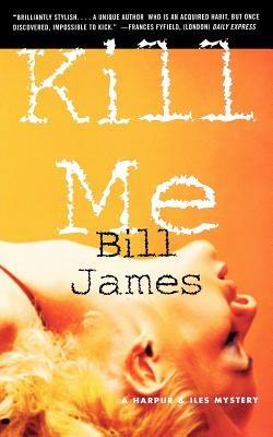 Kill Me - Bill James - cover