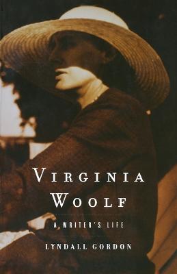 Virginia Woolf: A Writer's Life - Lyndall Gordon - cover