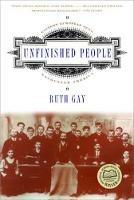 Unfinished People: Eastern European Jews Encounter America - Ruth Gay - cover