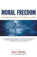 Moral Freedom: The Search for Virtue in a World of Choice - Alan Wolfe - cover