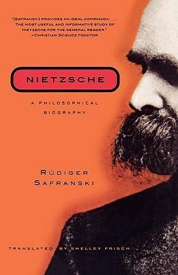 Nietzsche: A Philosophical Biography - Rudiger Safranski - cover