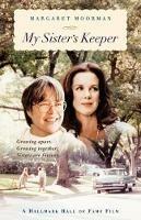 My Sister's Keeper: Learning to Cope with a Sibling's Mental Illness - Margaret Moorman - cover