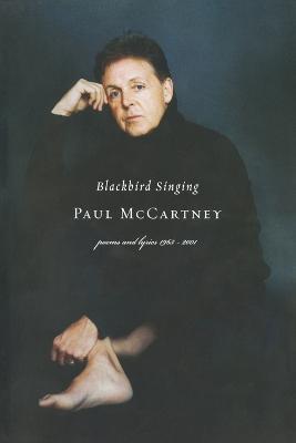 Blackbird Singing: Poems and Lyrics, 1965-1999 - Paul McCartney - cover