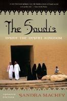 The Saudis: Inside the Desert Kingdom - Sandra Mackey - cover