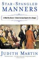 Star-Spangled Manners: In Which Miss Manners Defends American Etiquette (For a Change) - Judith Martin - cover