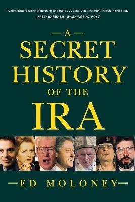 A Secret History of the IRA - Ed Moloney - cover