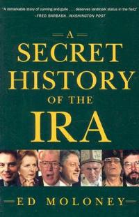 A Secret History of the IRA - Ed Moloney - cover