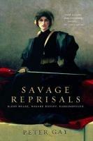 Savage Reprisals: Bleak House, Madame Bovary, Buddenbrooks - Peter Gay - cover