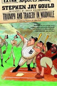 Triumph and Tragedy in Mudville: A Lifelong Passion for Baseball - Stephen Jay Gould - cover