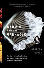 Darwin and the Barnacle: The Story of One Tiny Creature and History's Most Spectacular Scientific Breakthrough