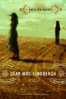 Dear Mrs. Lindbergh: A Novel - Kathleen Hughes - cover