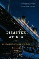 Disaster at Sea: Shipwrecks, Storms, and Collisions on the Atlantic