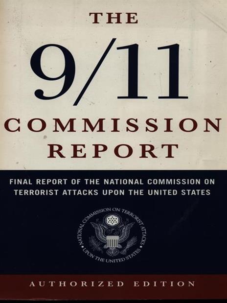 The 9/11 Commission Report: Final Report of the National Commission on Terrorist Attacks Upon the United States - National Commission on Terrorist Attacks - cover