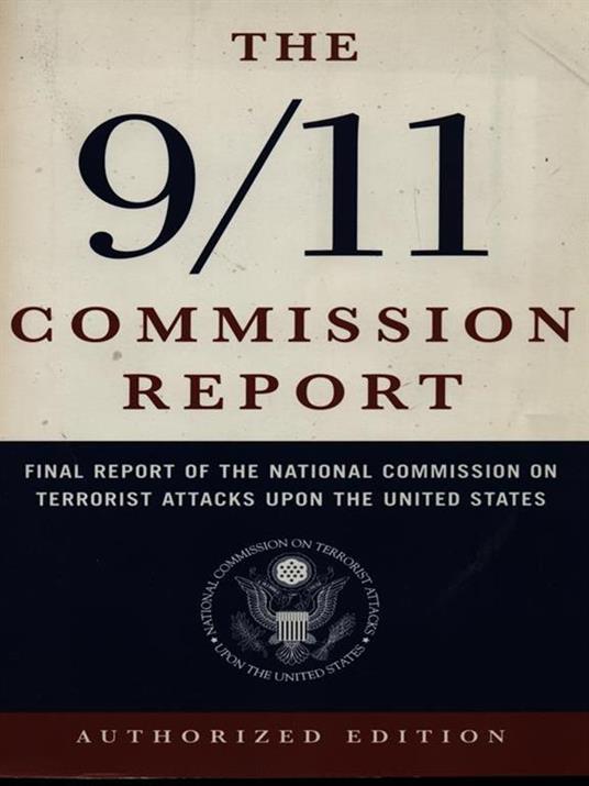 The 9/11 Commission Report: Final Report of the National Commission on Terrorist Attacks Upon the United States - National Commission on Terrorist Attacks - cover