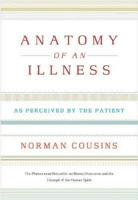 Anatomy of an Illness: As Perceived by the Patient - Norman Cousins - cover