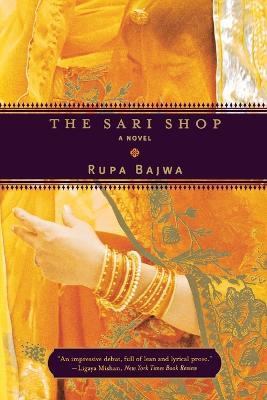 The Sari Shop: A Novel - Rupa Bajwa - cover