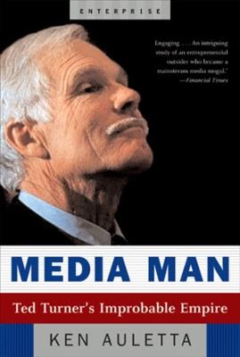 Media Man: Ted Turner's Improbable Empire - Ken Auletta - cover