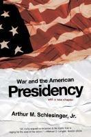 War and the American Presidency - Arthur Meier Schlesinger - cover