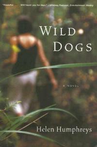 Wild Dogs: A Novel - Helen Humphreys - cover