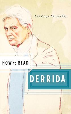 How to Read Derrida - Penelope Deutscher - cover