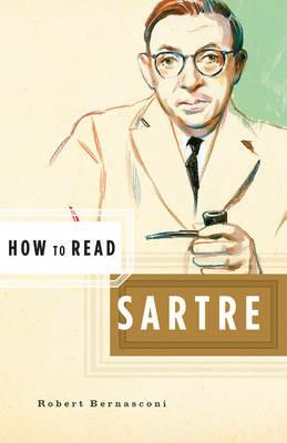 How to Read Sartre - Robert Bernasconi - cover