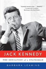 Jack Kennedy: The Education of a Statesman