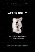 After Dolly: The Promise and Perils of Cloning