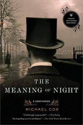 The Meaning of Night: A Confession - Michael Cox - cover