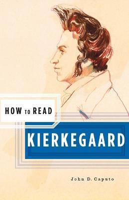 How to Read Kierkegaard - John D. Caputo - cover