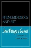 Phenomenology and Art - Jose Ortega y Gasset - cover