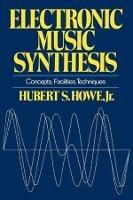 Electronic Music Synthesis: Concepts, Facilities, Techniques