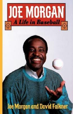 Joe Morgan: A Life in Baseball - Joe Morgan,David Falkner - cover