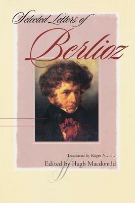 Selected Letters of Berlioz - Hector Berlioz - cover