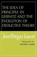 The Idea of Principle in Leibnitz and the Evolution of Deductive Theory