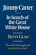 Jimmy Carter: In Search of the Great White House
