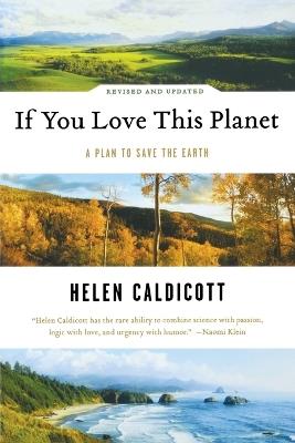 If You Love This Planet: A Plan to Save the Earth - Helen Caldicott - cover