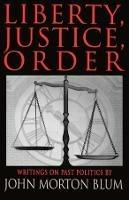 Liberty Justice Order: Essays on Past Politics
