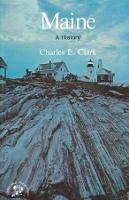 Maine: A History - Charles E. Clark - cover