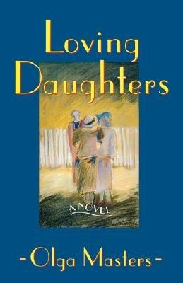 Loving Daughters - Olga Masters - cover
